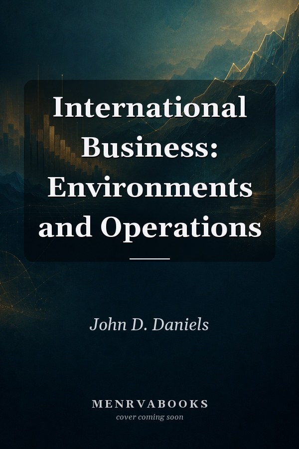 International Business: Environments and Operations