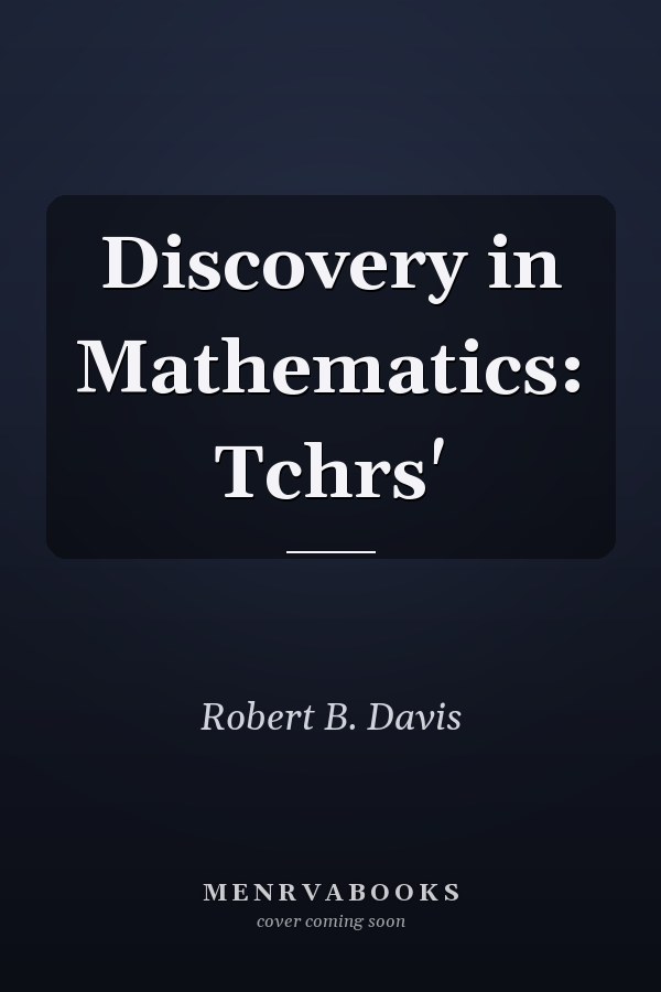 Discovery in Mathematics: Teachers' Edition