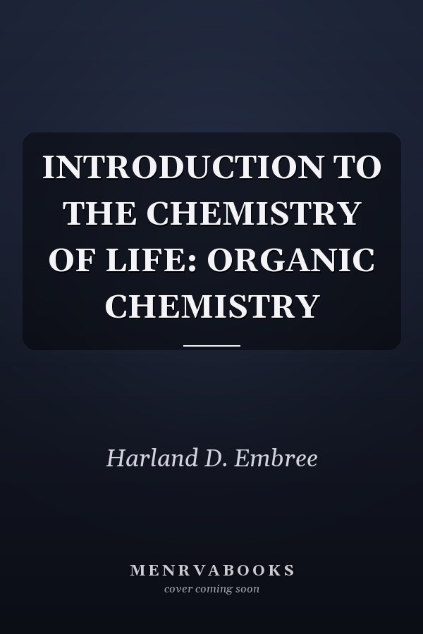 Introduction to the Chemistry of Life: Organic Chemistry