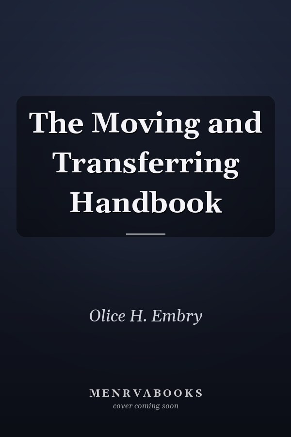 The Moving and Transferring Handbook
