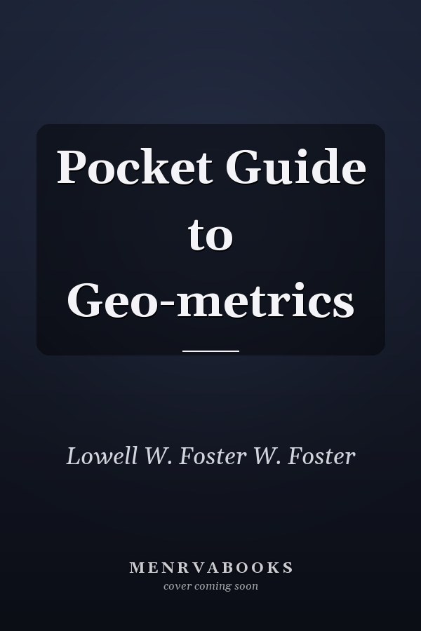 Pocket Guide to Geo-metrics