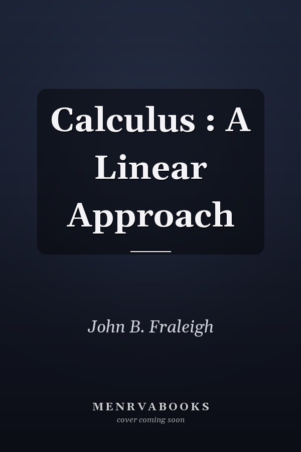 Calculus: A Linear Approach