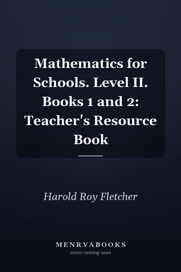 Mathematics for Schools: Level II, Books 1 and 2: Teacher's Resource Book