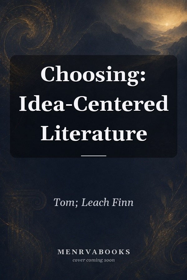 Choosing: Idea-Centered Literature