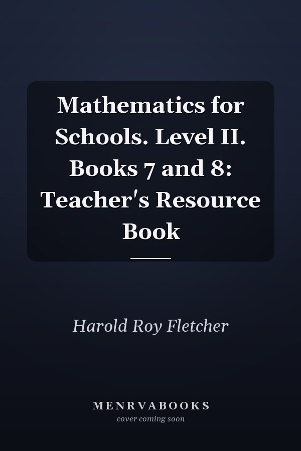 Mathematics for Schools: Level II, Books 7 and 8: Teacher's Resource Book