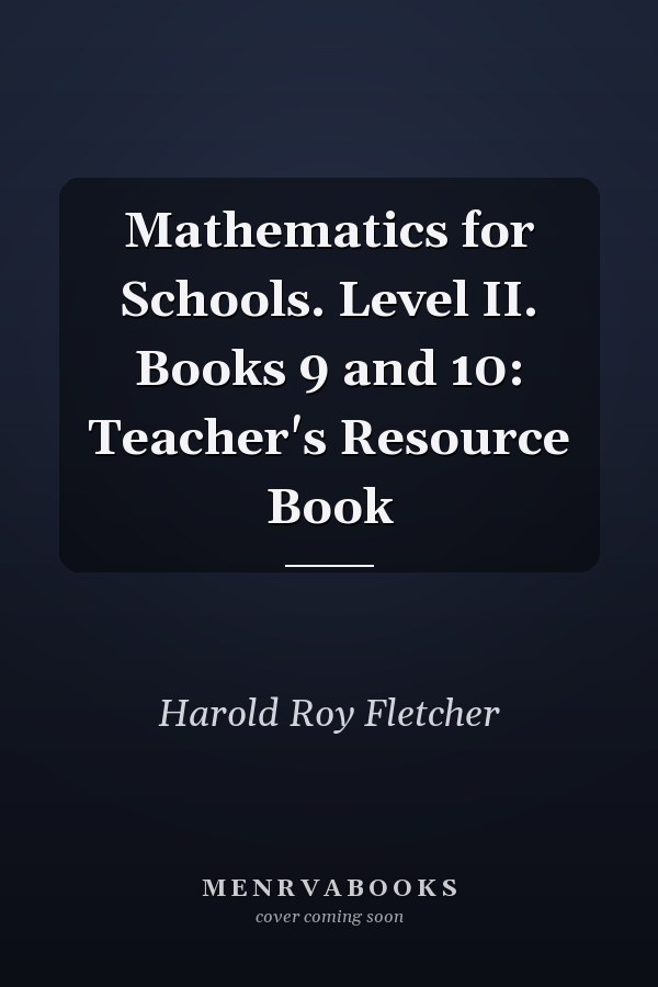 Mathematics for Schools: Level II, Books 9 and 10, Teacher's Resource Book