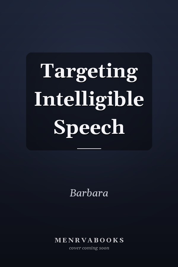 Targeting Intelligible Speech