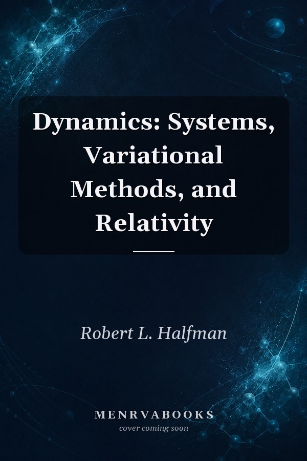 Dynamics: Systems, Variational Methods, and Relativity