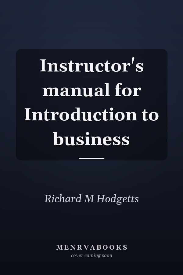 Instructor's Manual for Introduction to Business
