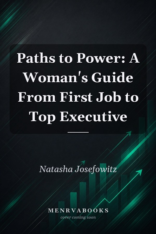 Paths to Power: A Woman's Guide From First Job to Top Executive