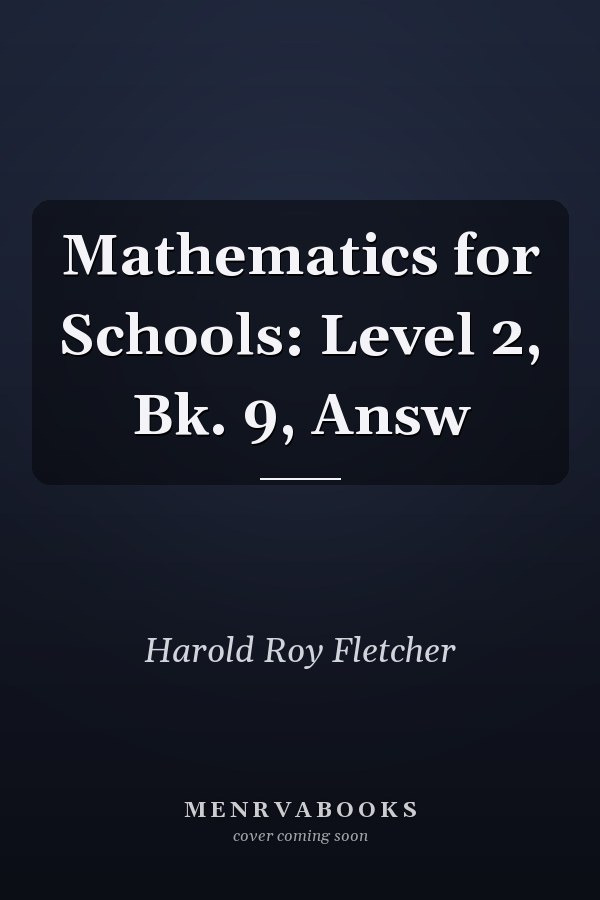 Mathematics for Schools: Level 2, Book 9, Answers