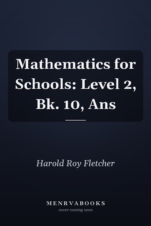 Mathematics for Schools: Level 2, Book 10, Answers