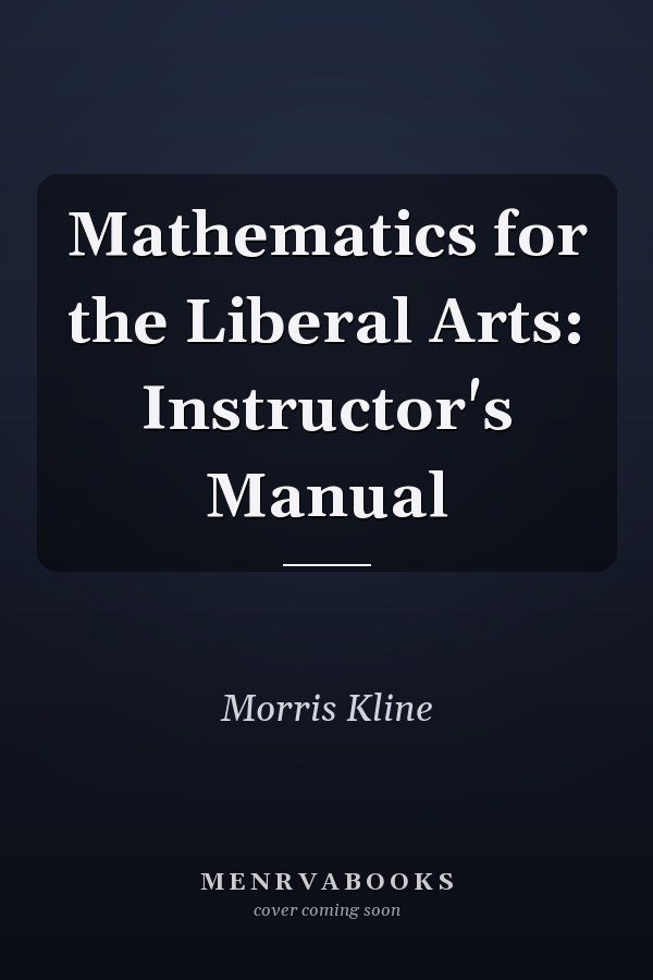 Mathematics for the Liberal Arts: Instructor's Manual