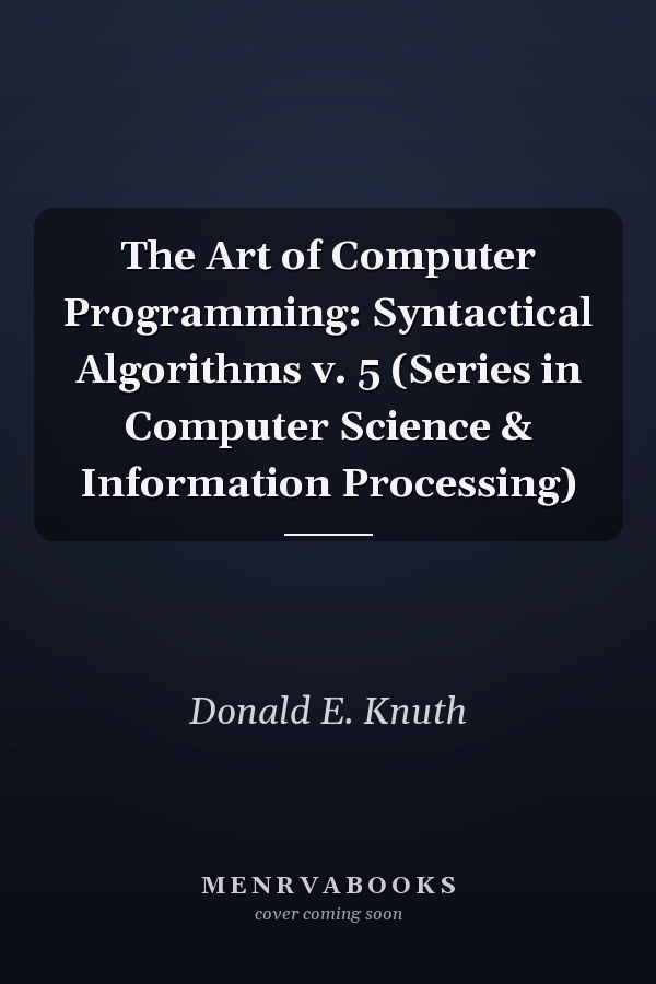 The Art of Computer Programming: Syntactical Algorithms