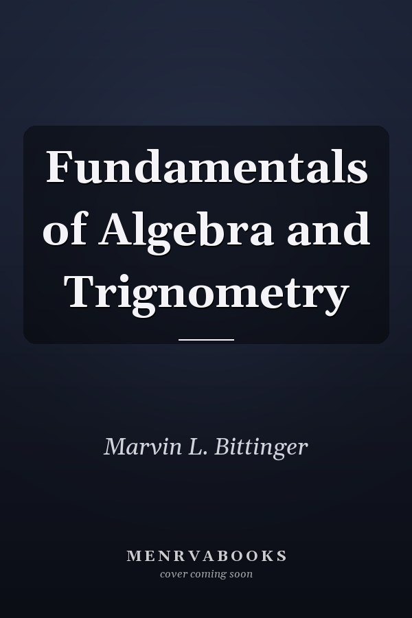 Fundamentals of Algebra and Trignometry