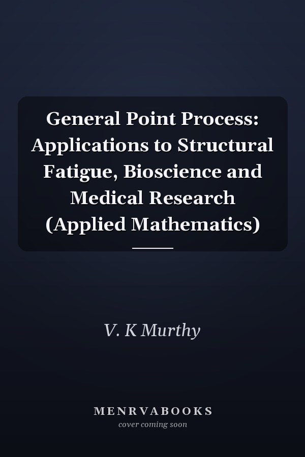 General Point Process: Applications to Structural Fatigue, Bioscience and Medical Research