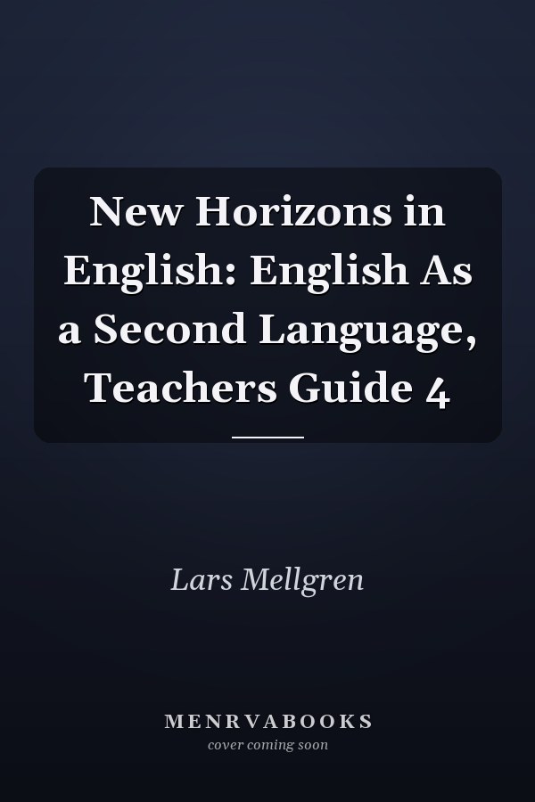New Horizons in English: English As a Second Language, Teachers Guide 4
