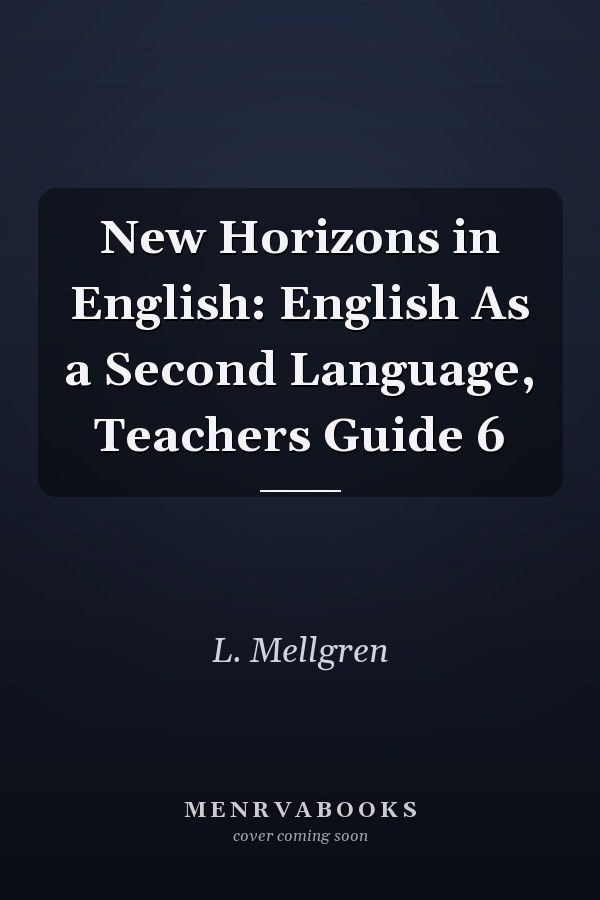 New Horizons in English: English As a Second Language, Teacher's Guide 6