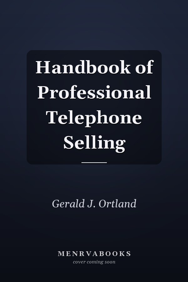 Handbook of Professional Telephone Selling