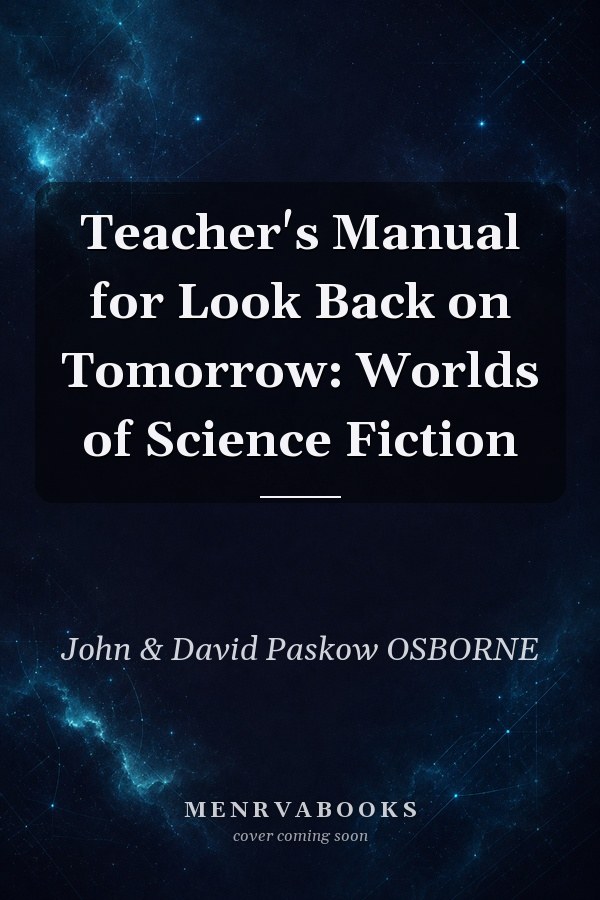 Teacher's Manual for Look Back on Tomorrow: Worlds of Science Fiction