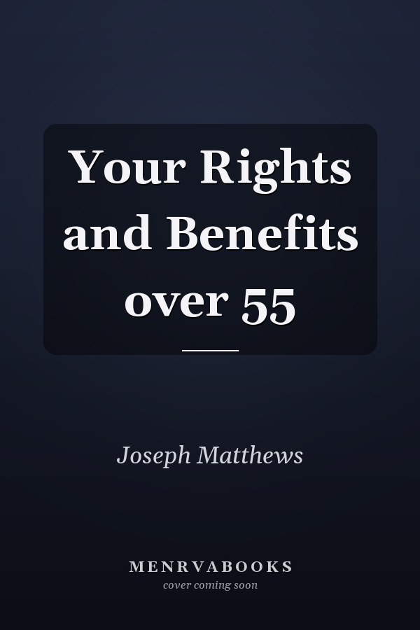 Your Rights and Benefits over 55