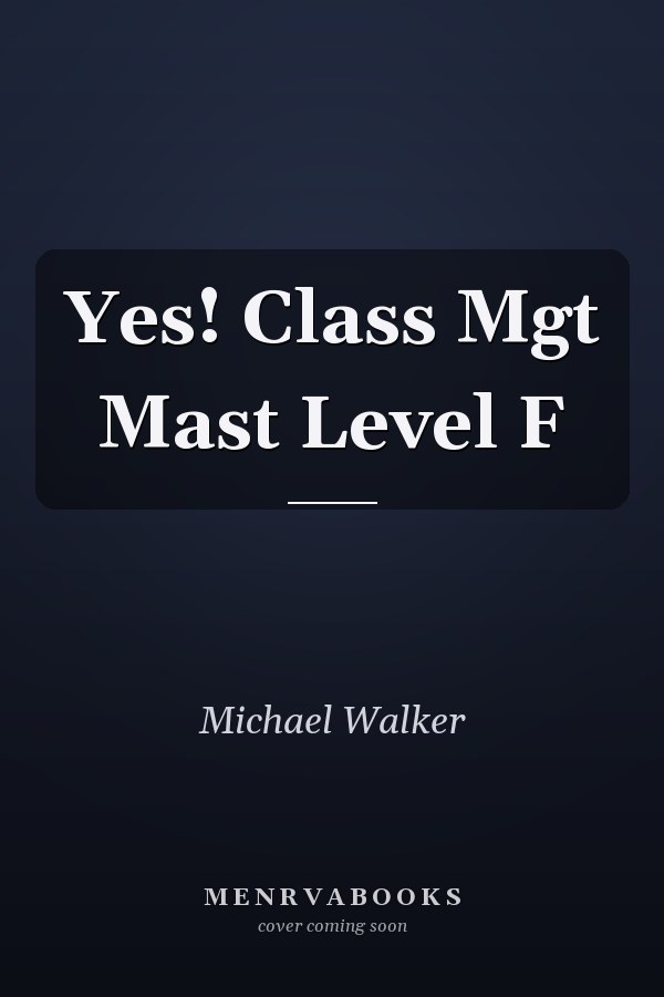 Yes! Classroom Management: Master Level F