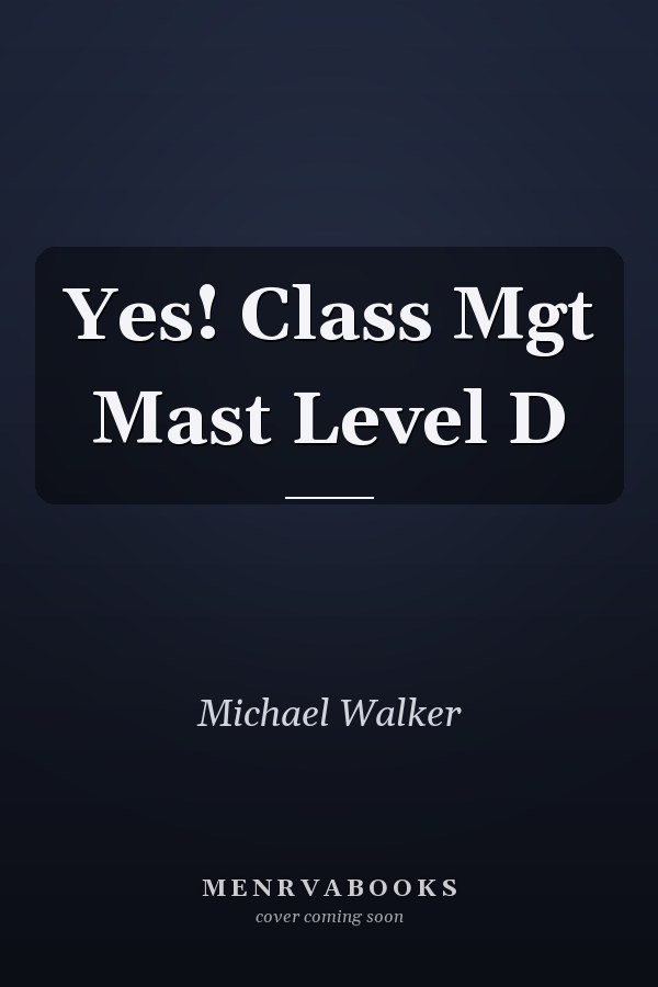 Yes! Classroom Management: Mastery Level D