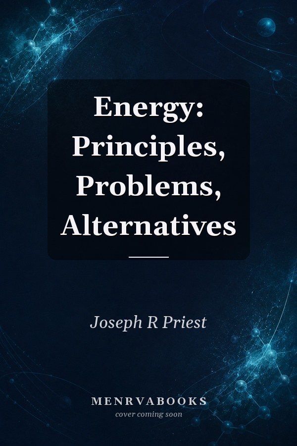Energy: Principles, Problems, Alternatives