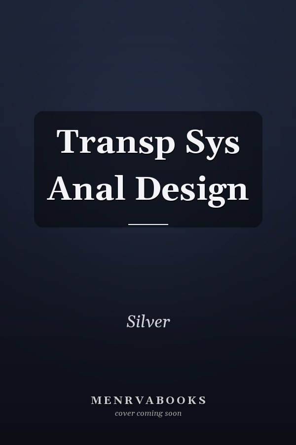 Transportation Systems Analysis and Design