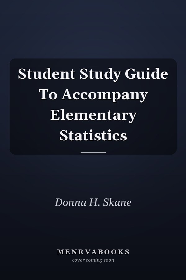 Student Study Guide to Accompany Elementary Statistics
