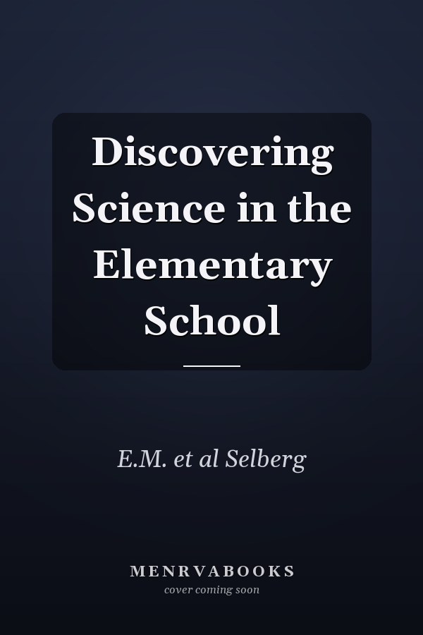 Discovering Science in the Elementary School