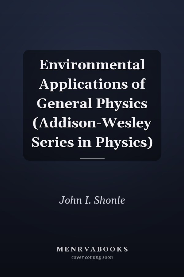 Environmental Applications of General Physics