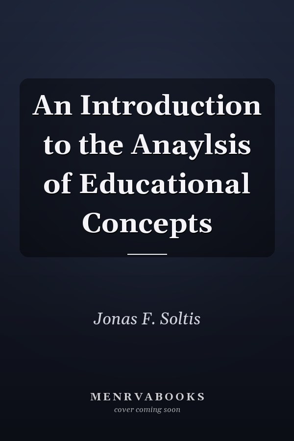 An Introduction to the Analysis of Educational Concepts