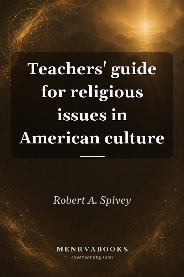 Teachers' Guide for Religious Issues in American Culture