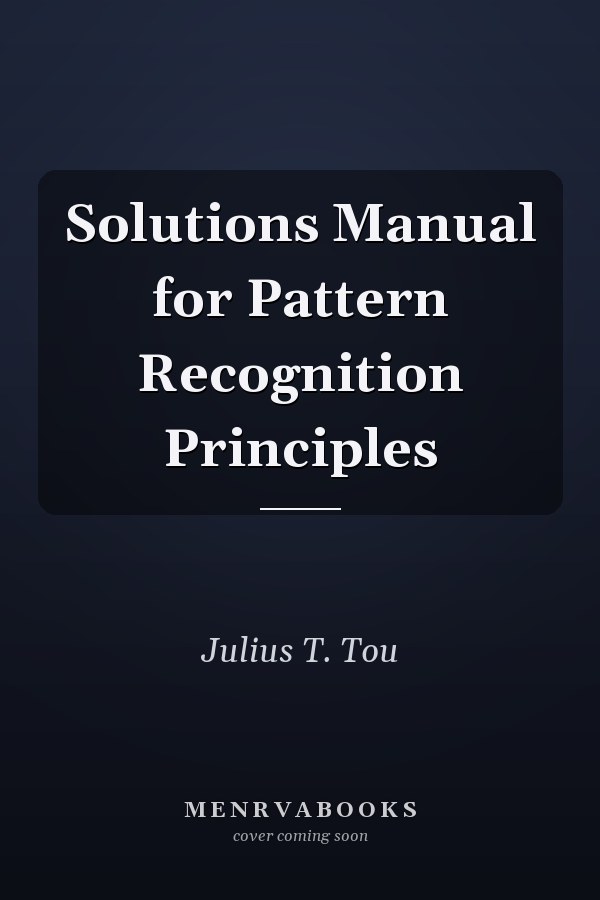 Solutions Manual for Pattern Recognition Principles