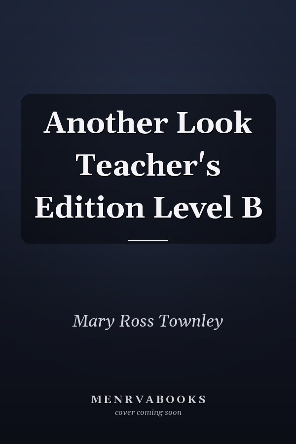 Another Look: Teacher's Edition Level B