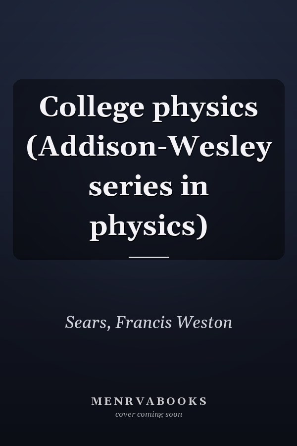College physics (Addison-Wesley series in physics)