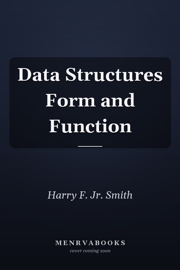 Data Structures: Form and Function