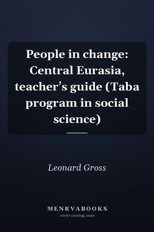 People in Change: Central Eurasia, Teacher's Guide