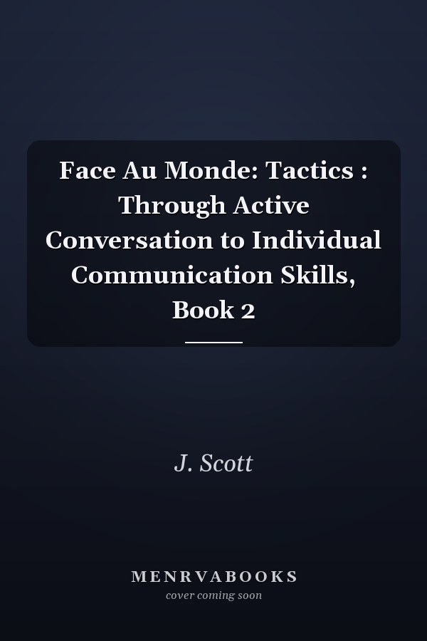 Face Au Monde: Tactics: Through Active Conversation to Individual Communication Skills, Book 2