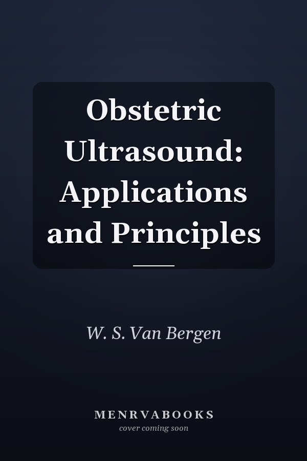 Obstetric Ultrasound: Applications and Principles
