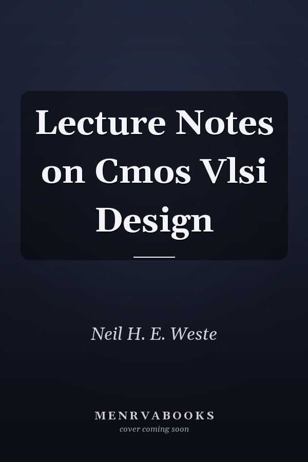 Lecture Notes on CMOS VLSI Design