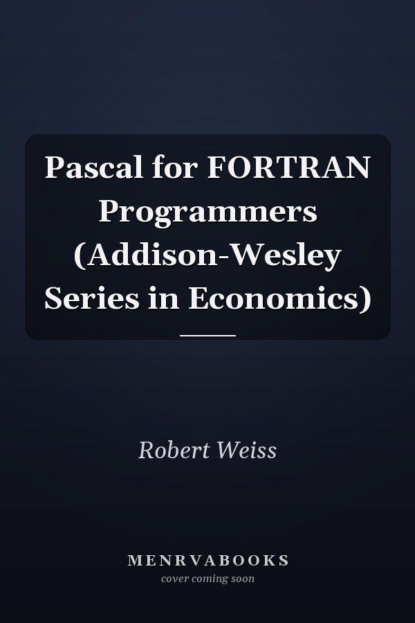 Pascal for FORTRAN Programmers