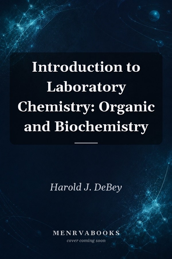 Introduction to Laboratory Chemistry: Organic and Biochemistry