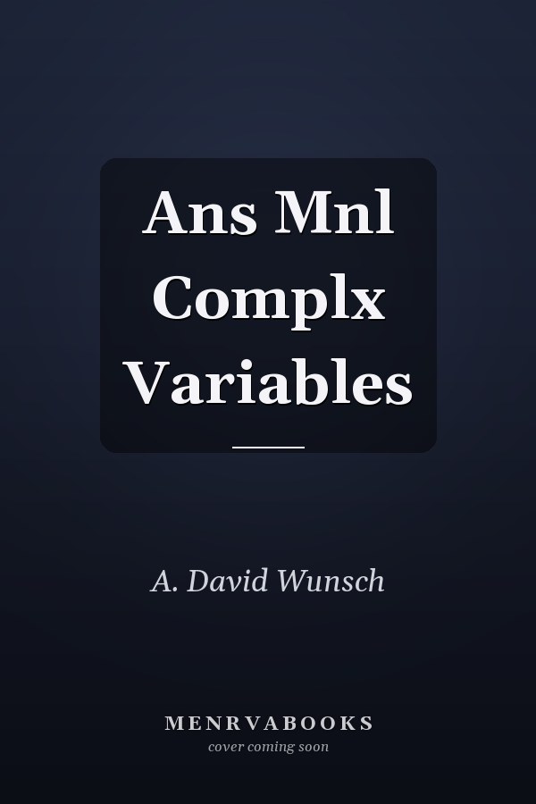 Complex Variables with Applications: Solutions Manual