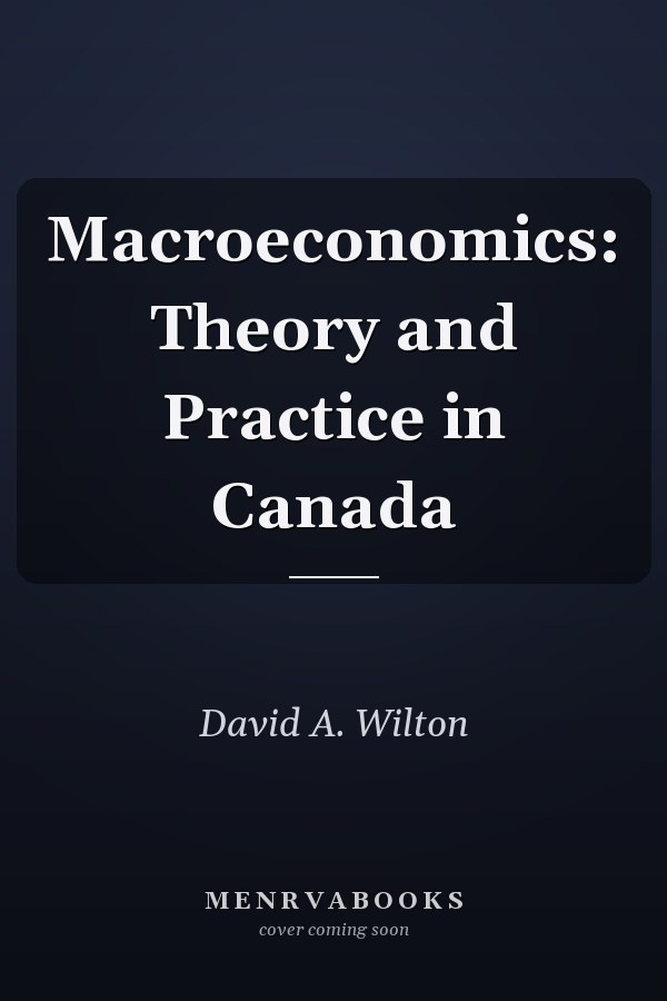 Macroeconomics: Theory and Practice in Canada