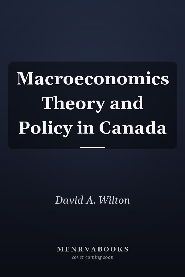 Macroeconomics Theory and Policy in Canada