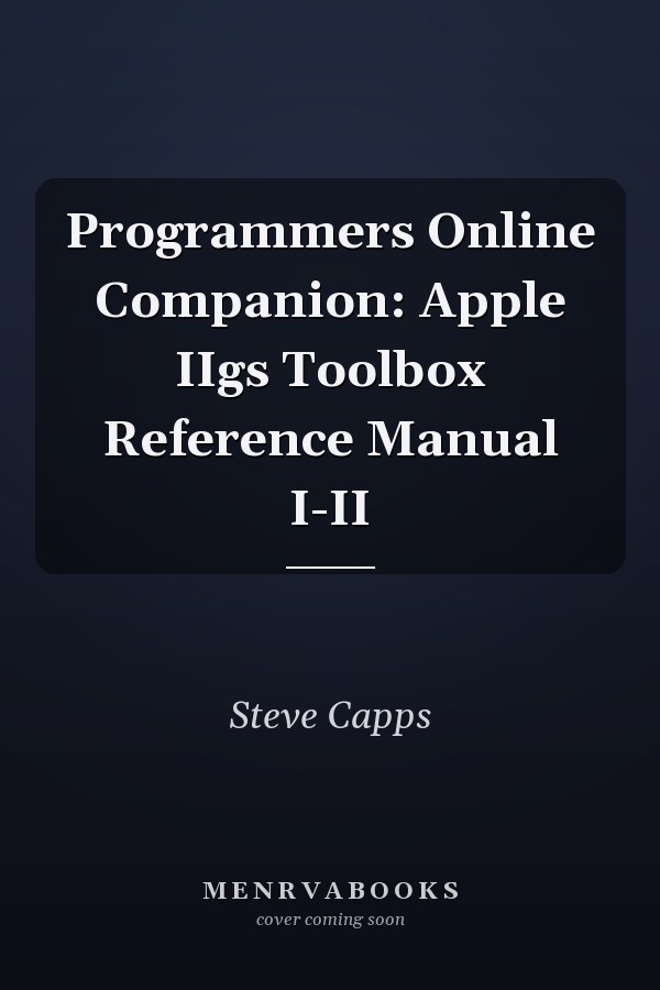 Programmer's Online Companion: Apple IIgs Toolbox Reference Manual I-II