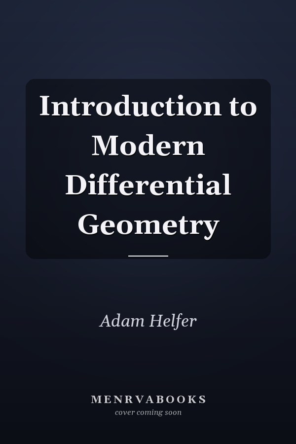 Introduction to Modern Differential Geometry
