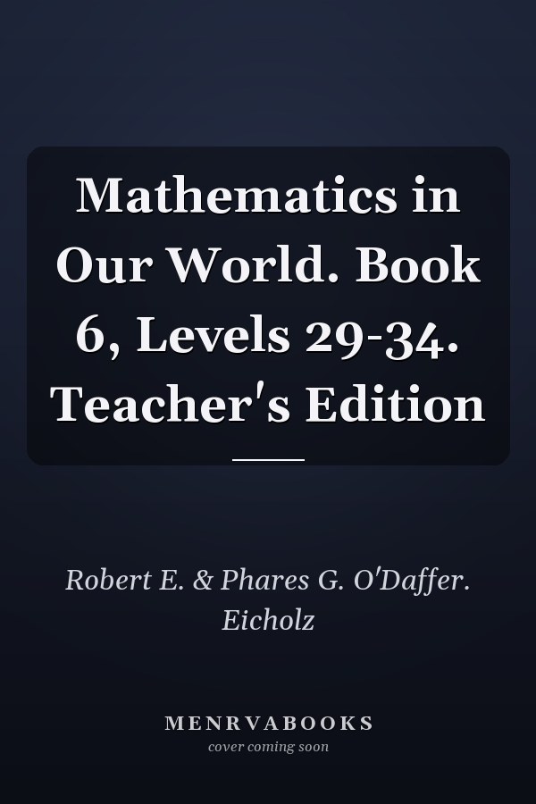 Mathematics in Our World: Book 6, Levels 29-34, Teacher's Edition